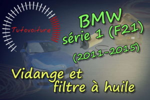 Tutoriel vidange et filtre à huile bmw serie 1 F21