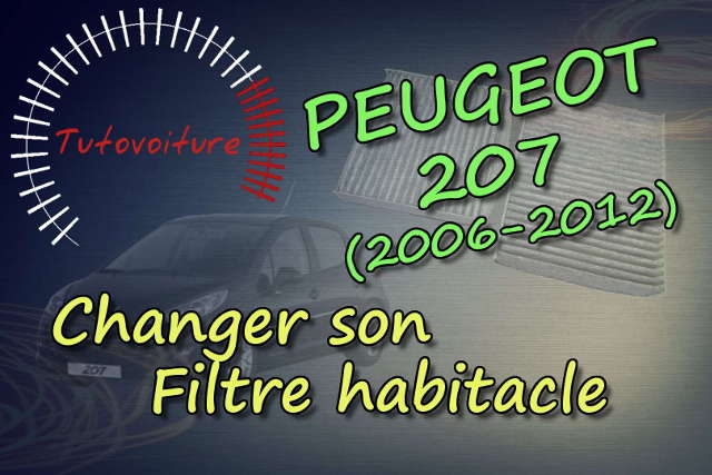 comment changer son filtre habitacle peugeot 207