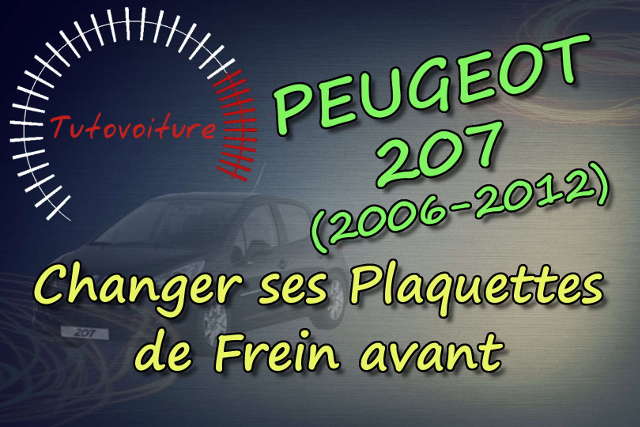 comment changer ses plaquettes de frein peugeot 207