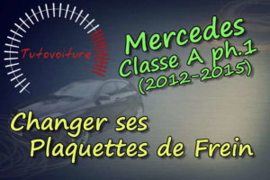 changer plaquette frein : mercedes classe A