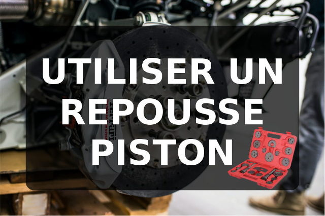 Comment utiliser une repousse piston