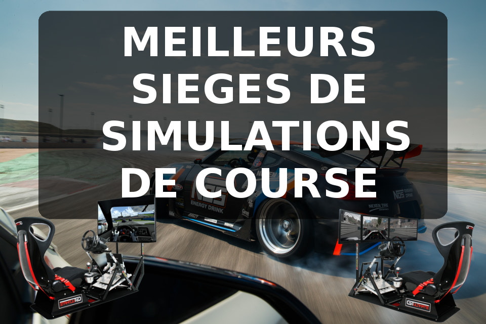 Meilleurs siège de simluateur de course